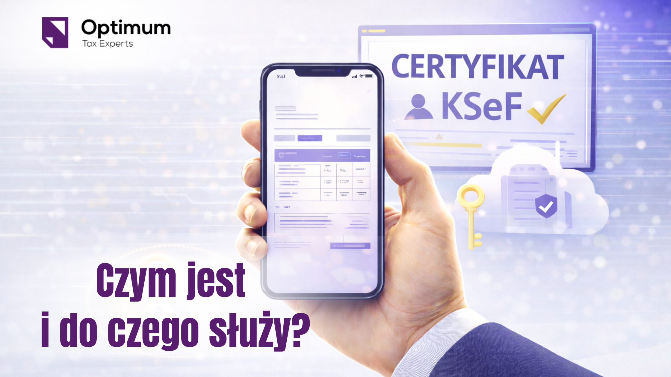 Certyfikat KSeF czym jest, do czego służy i jak przygotować firmę